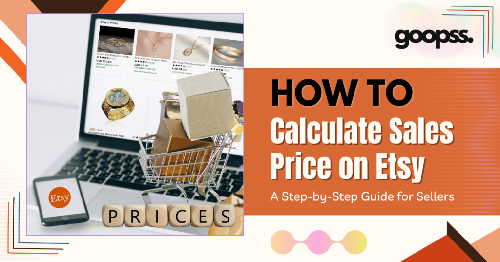 How to Calculate Sales Price on Etsy: A Step-by-Step Guide for Sellers